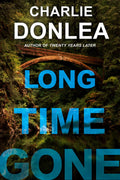 LONG TIME GONE - CHARLIE DONLEA
