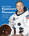 Explorers & Pioneers: Intrepid Adventurers Who Achieved the Unthinkable