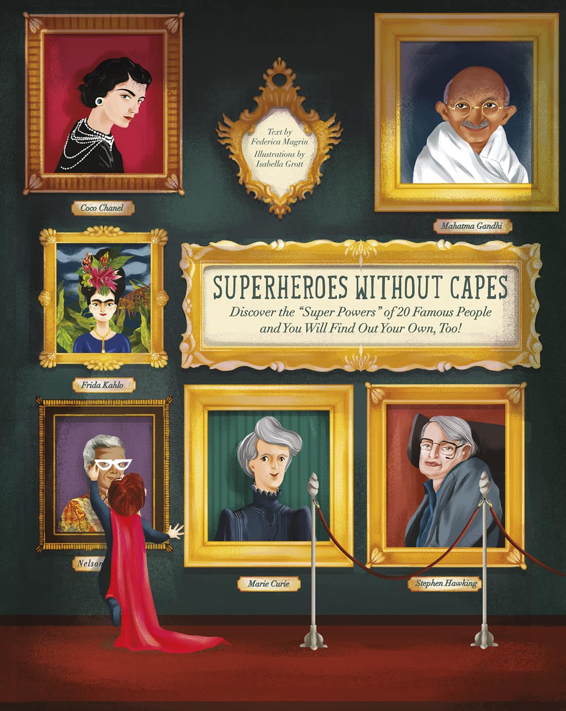 Superheroes Without Capes: Discover the Super Powers of 20 Famous People, and Find Your Own, Too!