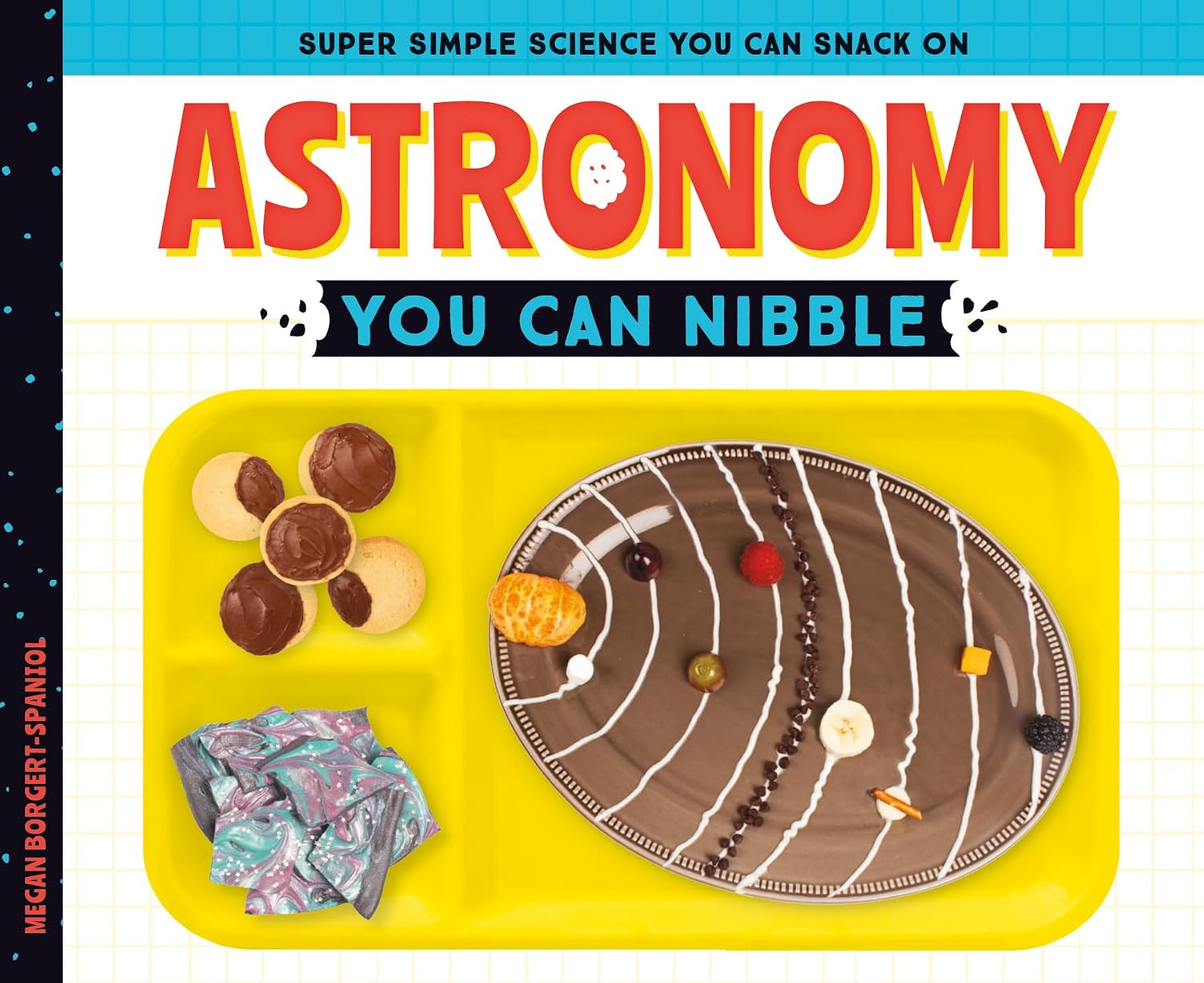 Astronomy You Can Nibble -  Megan Borgert-Spaniol