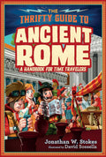The Thrifty Guide to Ancient Rome: A Handbook for Time Travelers