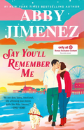 SAY YOU'LL REMEMBER ME - ABBY JIMENEZ