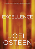 EXCELLENCE BY JOEL OSTEEN - JOEL OSTEEN