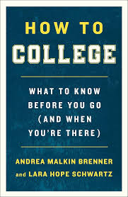 How to College: What to Know Before You Go - ANDREA MALKIN