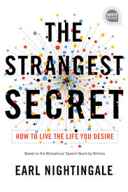 THE STRANGEST SECRET - EARL NIGHTINGALE