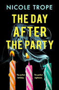 THE DAY AFTER THE PARTY - NICOLE TROPE